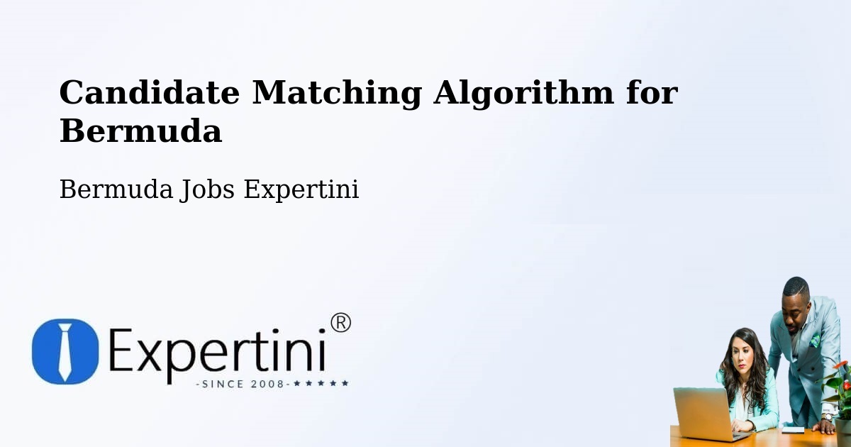 Candidate Matching Algorithm Overview – Hamilton - Bermuda Jobs Expertini