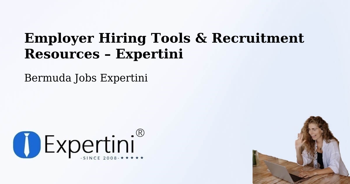 Employer Hiring Tools & Recruitment Resources – Hamilton - Hamilton, Bermuda Jobs Expertini