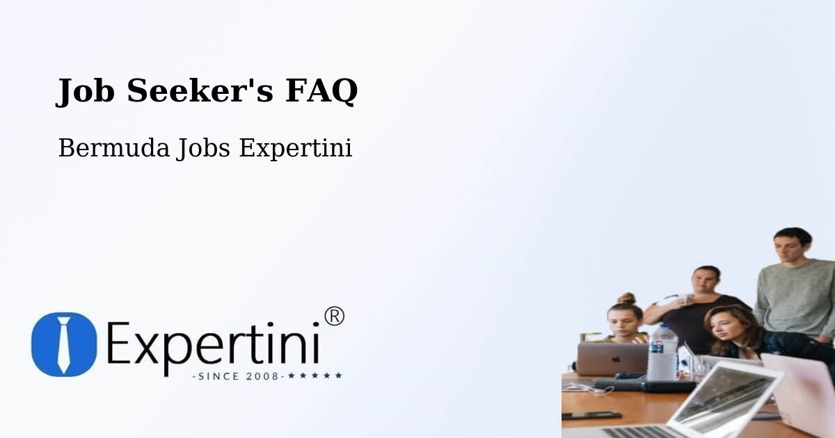 Job Seeker FAQ – Hamilton - Bermuda Jobs Expertini