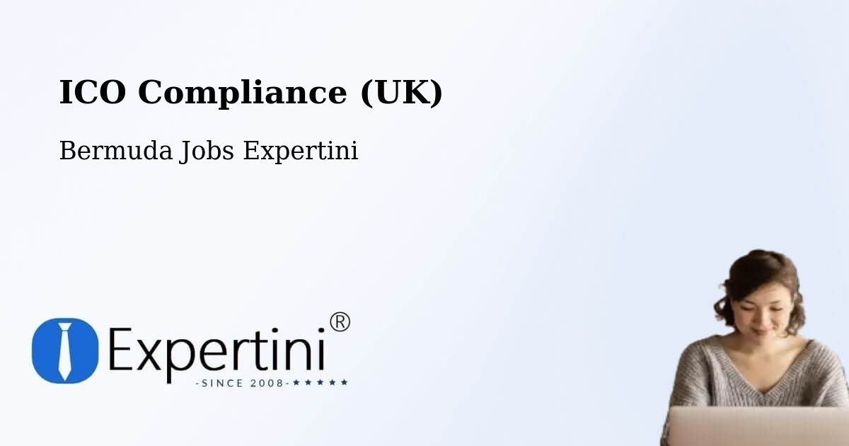 UK Data Protection & ICO Compliance – Hamilton - Bermuda Jobs Expertini